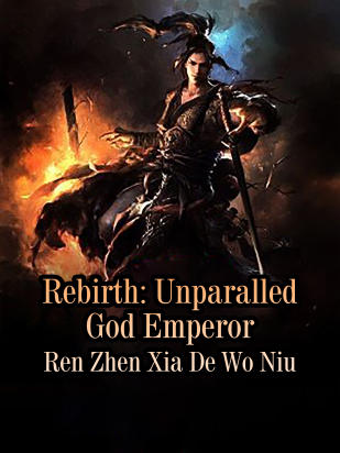 Rebirth: Unparalled God Emperor